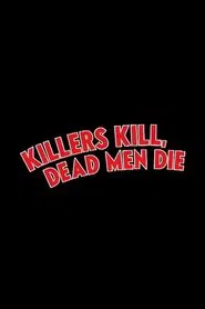 Killers Kill, Dead Men Die movie poster