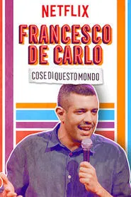 Francesco de Carlo: Cose di Questo Mondo movie poster
