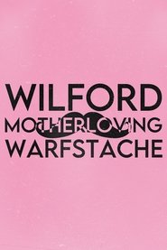 Wilford 'Motherloving' Warfstache movie poster