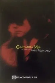 Guitarra Mía: A Tribute To José Feliciano movie poster
