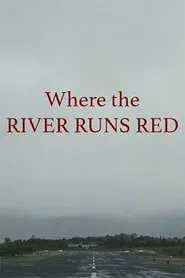 Where the River Runs Red movie poster