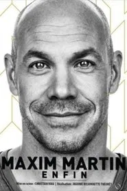 Maxim Martin : Enfin movie poster