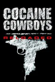 Cocaine Cowboys: Reloaded movie poster