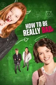 How to Be Really Bad movie poster