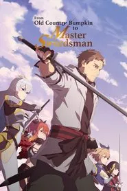 From Old Country Bumpkin to Master Swordsman tv show poster