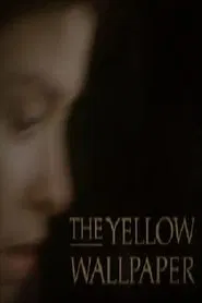 Poster do filme The Yellow Wallpaper