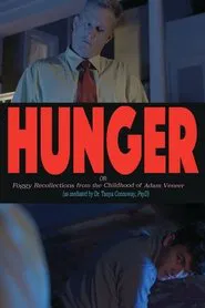 Hunger! Or: Foggy Recollections from the Childhood of Adam Veneer (as mediated by Dr. Tanya Connoway, PsyD) movie poster