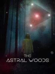 The Astral Woods movie poster