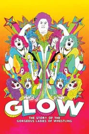 GLOW: The Story of The Gorgeous Ladies of Wrestling movie poster