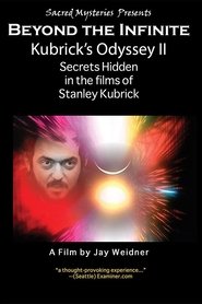 Kubrick's Odyssey II: Secrets Hidden in the Films of Stanley Kubrick; Part Two: Beyond the Infinite movie poster