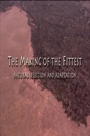 The Making of the Fittest: Natural Selection and Adaptation movie poster