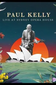 Paul Kelly Live at the Sydney Opera House movie poster