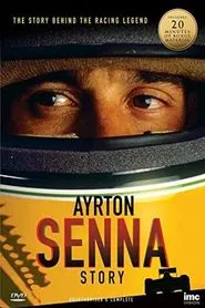 The Ayrton Senna Story: Unauthorized and Complete movie poster