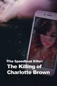 Poster da série The Speedboat Killer: The Killing of Charlotte Brown