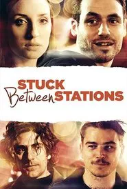Poster do filme Stuck Between Stations