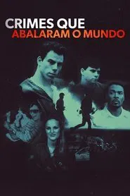 Poster da série Crimes que Abalaram o Mundo
