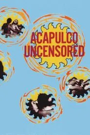 Acapulco Uncensored movie poster