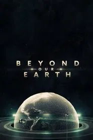 Beyond Our Earth tv show poster