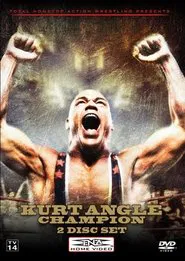 TNA Wrestling: Kurt Angle - Champion movie poster