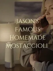 Jason's Famous Homemade Mostaccioli movie poster