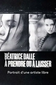 Béatrice Dalle, à prendre ou à laisser movie poster