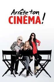 Arrête ton cinéma ! movie poster