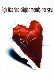 Poster do filme Aşk Üzerine Söylenmemiş Her Şey