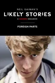 Neil Gaiman’s Likely Stories “Foreign Parts” movie poster