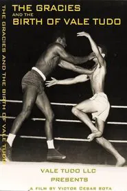 The Gracies and the Birth of Vale Tudo movie poster