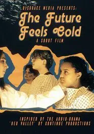 The Future Feels Cold movie poster