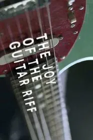 The Joy of the Guitar Riff movie poster