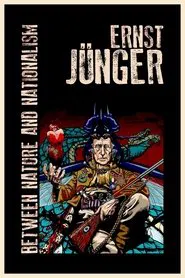 Ernst Jünger: Between Nature and Nationalism movie poster