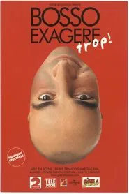 Poster do filme Bosso exagère trop!