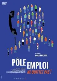 Poster do filme Pôle Emploi, Ne quittez pas !
