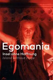 Egomania: Island Without Hope movie poster