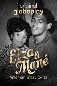 Poster do filme Elza e Mané - Amor em Linhas Tortas