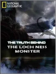 National Geographic The Truth Behind The Loch Ness Monster movie poster