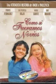 Como Si Fuéramos Novios movie poster