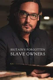 Britain's Forgotten Slave Owners tv show poster