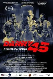 Poster do filme Danny 45: El terror de La Victoria