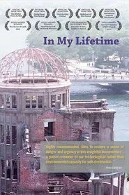 In My Lifetime: A Presentation of the Nuclear World Project movie poster
