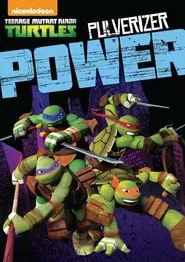 Teenage Mutant Ninja Turtles: Pulverizer Power movie poster
