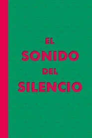 El Sonido del Silencio movie poster