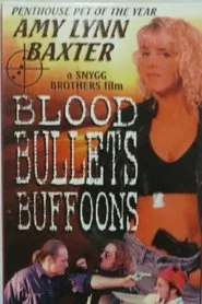 Blood, Bullets, Buffoons movie poster