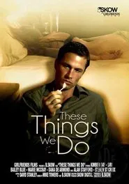 Poster do filme These Things We Do