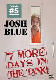 Josh Blue: 7 More Days In The Tank movie poster