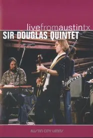 Sir Douglas Quintet: Live from Austin, TX movie poster