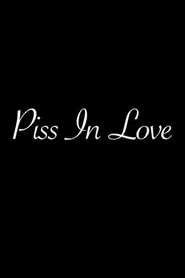 Piss in Love movie poster