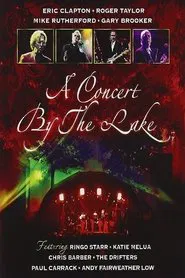 Poster do filme Eric Clapton, Roger Taylor, Mike Rutherford, Gary Brooker – A Concert By The Lake