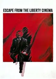 Escape from the 'Liberty' Cinema movie poster